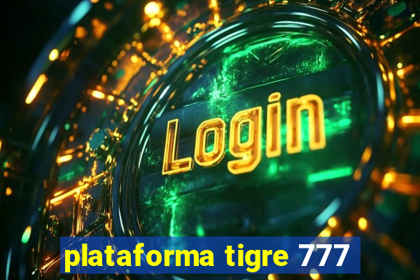 plataforma tigre 777